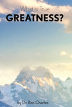 What is True Greatness?