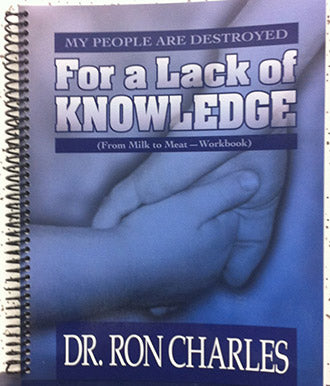 My People Are Destroyed For a Lack of Knowledge by Dr. Ron Charles